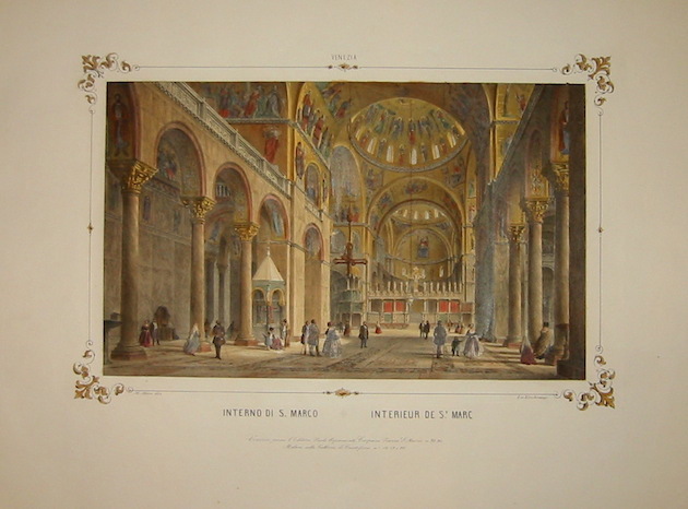 Moro Marco Interno di S. Marco - Interieur de St. Marc s.d. (1845 ca.) Venezia - Milano